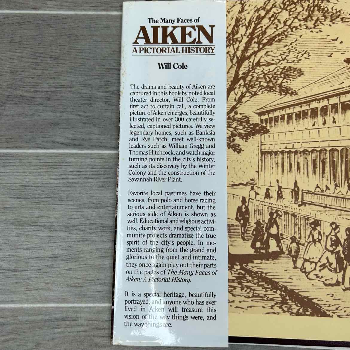 The Many Faces of Aiken a Pictorial History by Will Cole