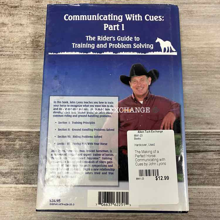 The Making of a Perfect Horse: Communicating with Cues by John Lyons