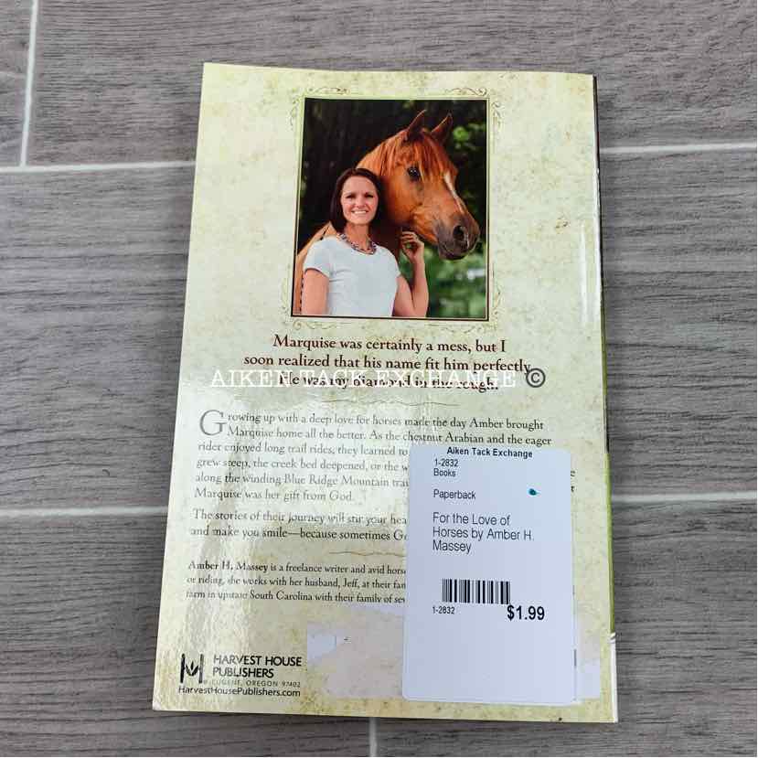 For the Love of Horses by Amber H. Massey