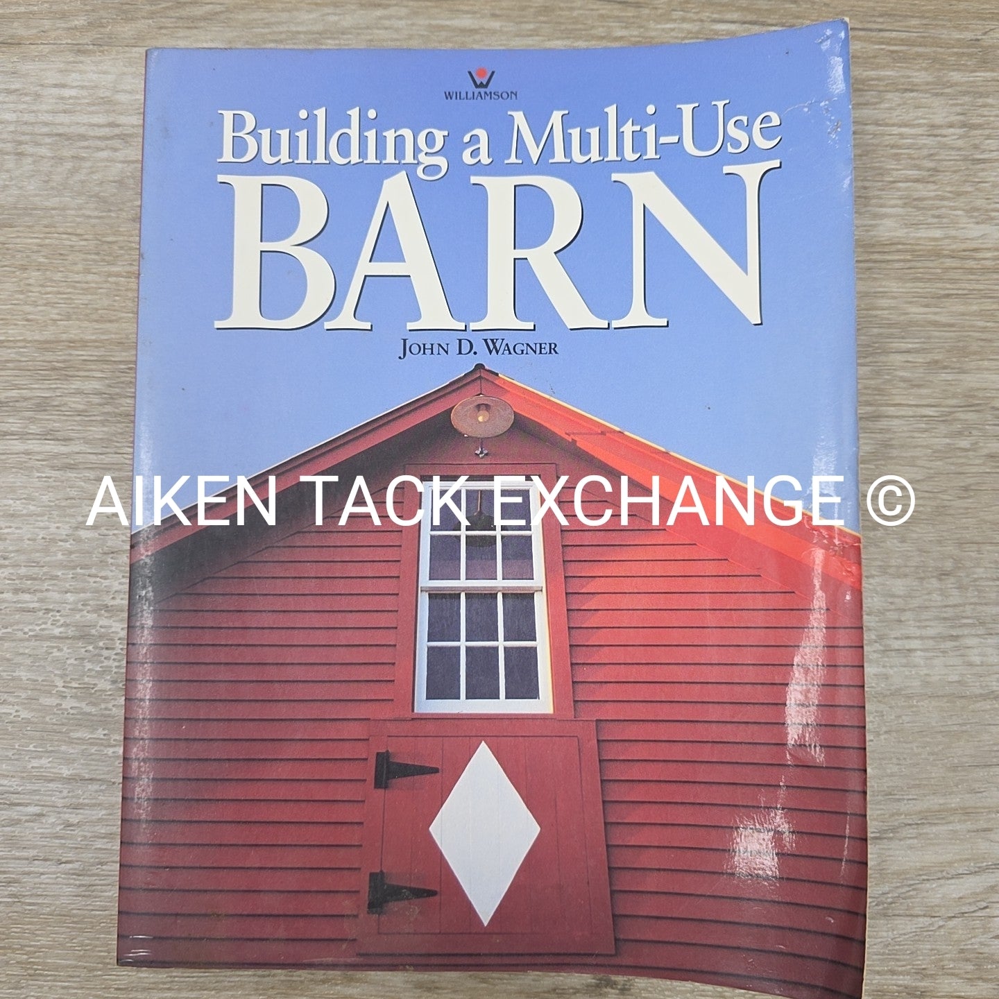 Building a Multi-Use Barn by John D. Wagner