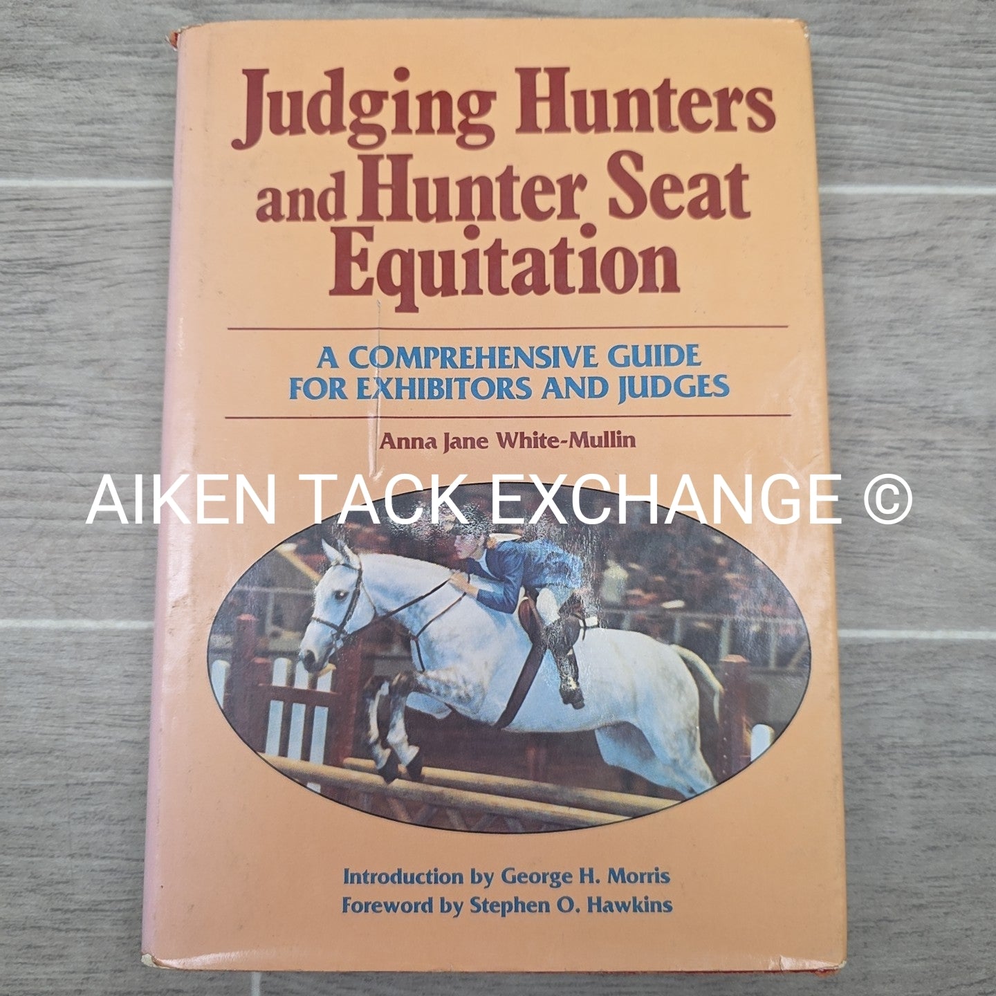 Judging Hunters and Hunter Seat Equitation by George H. Morris