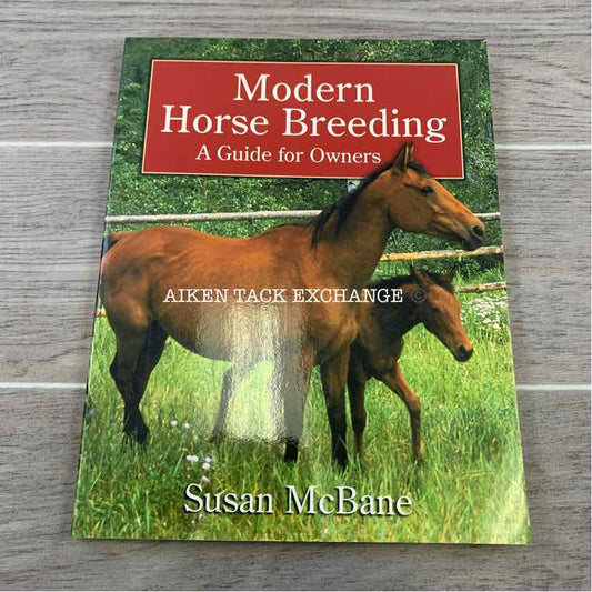 Modern Horse Breeding: A Guide for Owners by Susan McBane