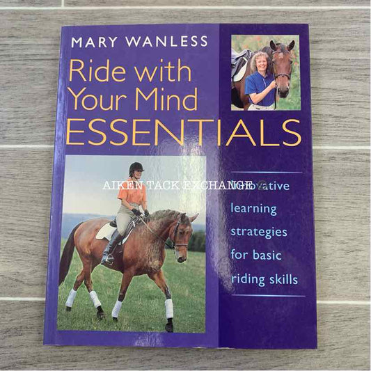 Ride with Your Mind Essentials by Mary Wanless