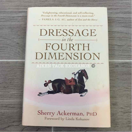 Dressage in the Fourth Dimension by Sherry Ackerman