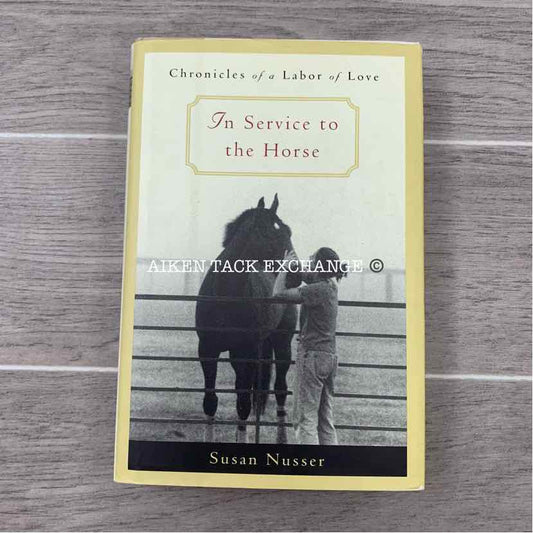 In Service to the Horse by Susan Nusser
