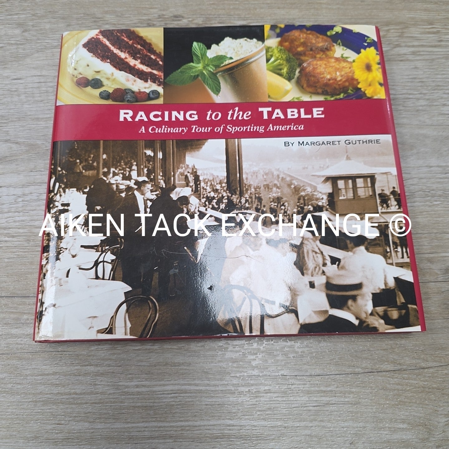 Racing to the Table, A Culinary Tour of Sporting America by Margaret Guthrie