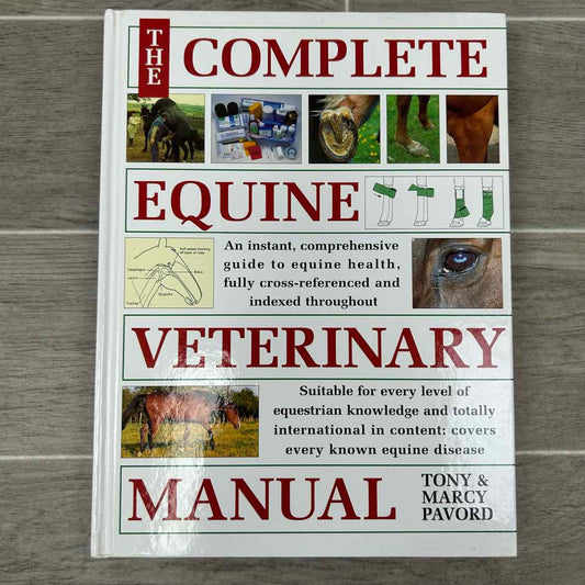 The Complete Equine Veterinary Manual by Tony & Marcy Pavord