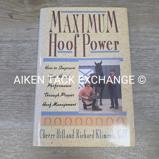 Maximum Hoof Power by Cherry Hill & Richard Klimesh, CJF
