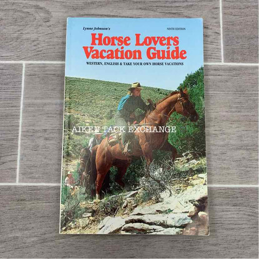 Horse Lover's Vacation Guide by Lynne Johnson