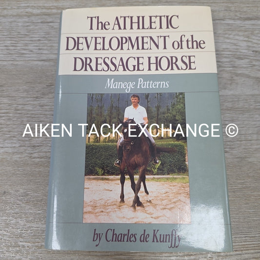 The Athletic Development of the Dressage Horse by Charles de Knuffy