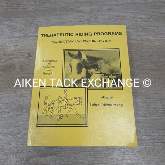 Therapeutic Riding Programs Instruction and Rehabilitation by Barbara Engel