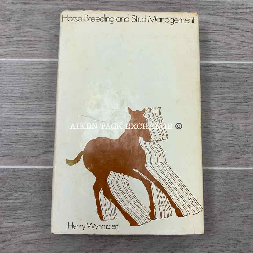 Horse Breeding and Stud Management by Henry Wynmalen