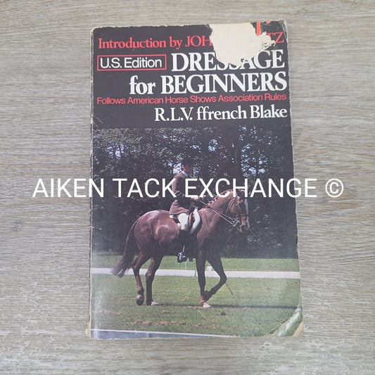 Dressage for Beginners by R.L.V ffrench Blake