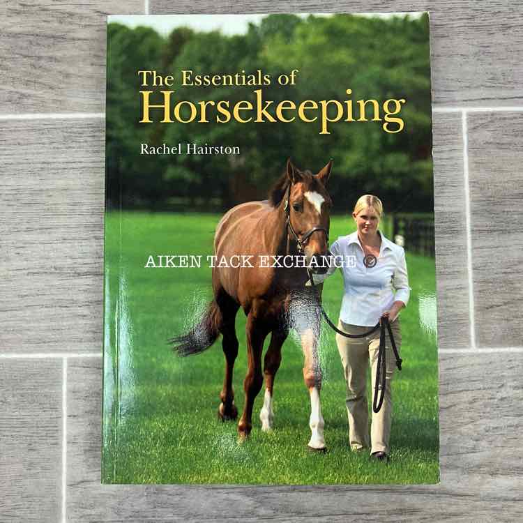 The Essentials of Horsekeeping by Rachel Hairston