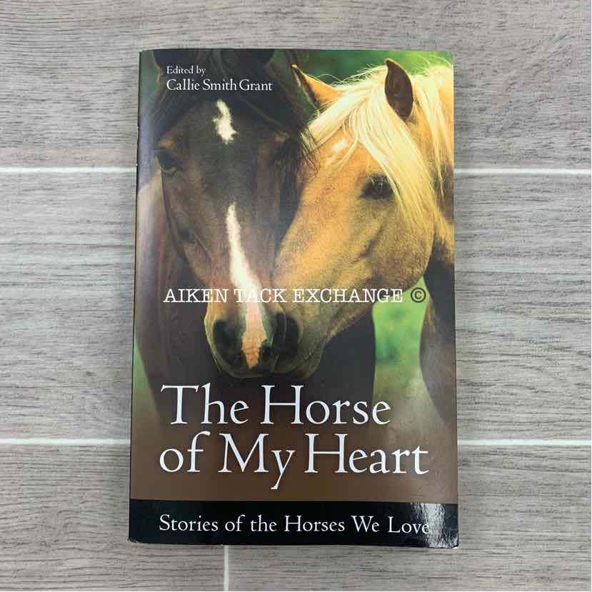 The Horse of My Heart edited by Callie Smith Grant