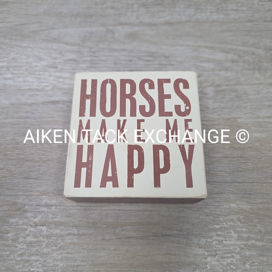 Horses Make Me Happy Sign