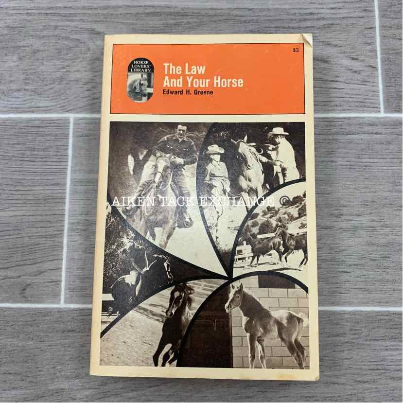 The Law and Your Horse by Edward H. Greene