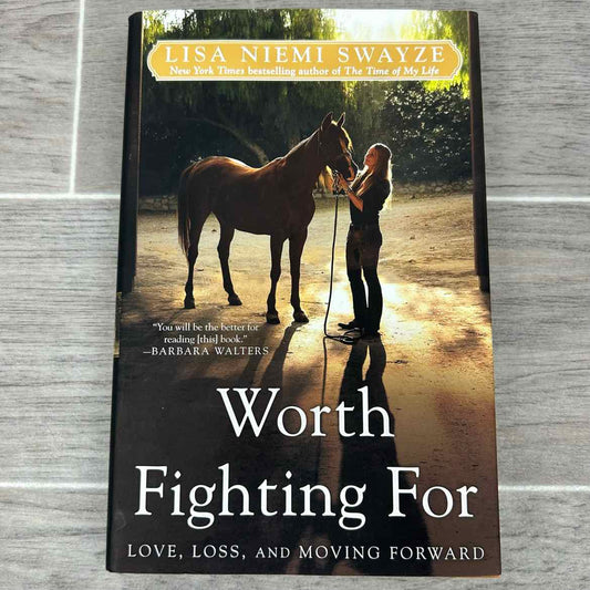Worth Fighting For: Love, Loss, And Moving Forward by Lisa Niemi Swayze