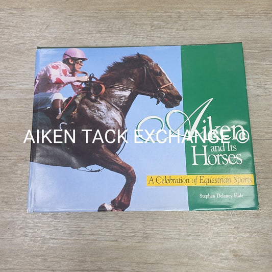 Aiken and Its Horses by Stephen Delaney Hale