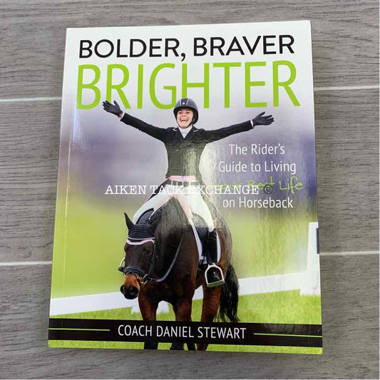 Bolder, Braver, Brighter by Coach Daniel Stewart