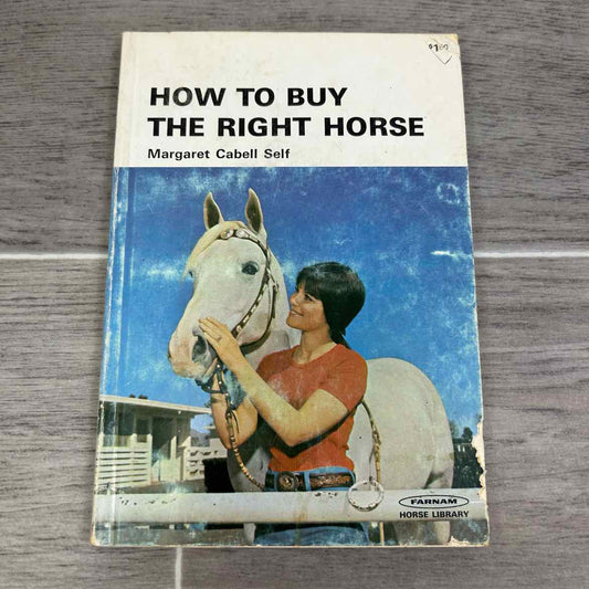 How to Buy the Right Horse by Margaret Cabell Self