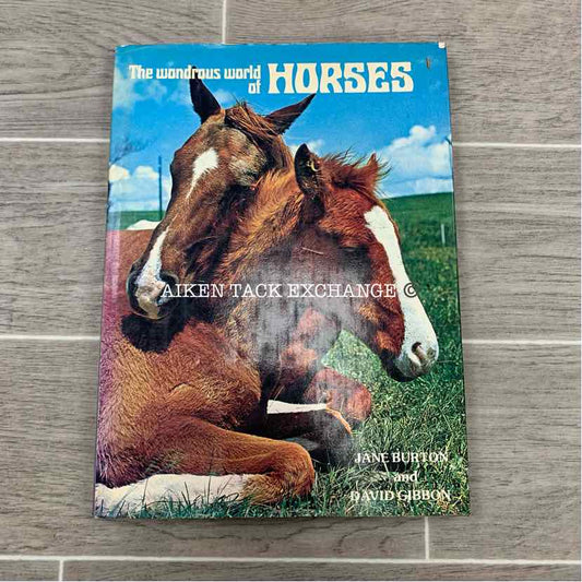 The Wondrous World of Horses by Jane Burton and David Gibbon
