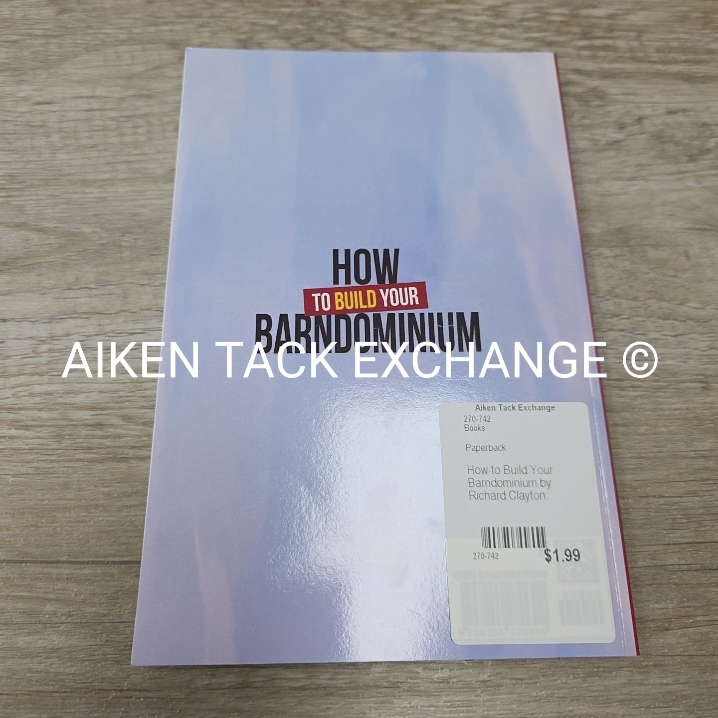 How to Build Your Barndominium by Richard Clayton