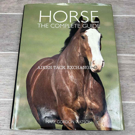 Horse The Complete Guide by Mary Gordon Watson