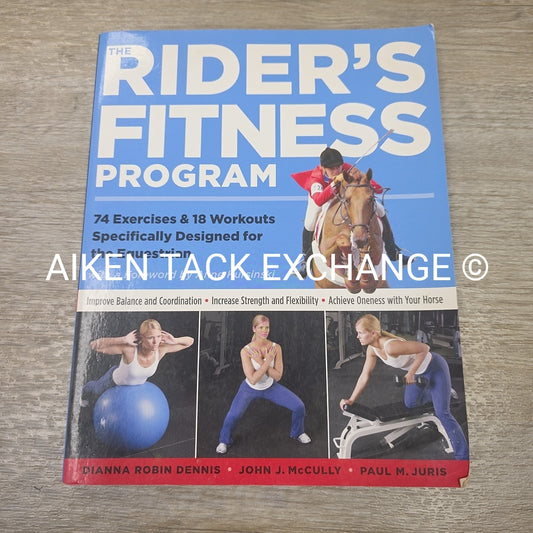 The Rider's Fitness Program by Dianna Robin Dennis