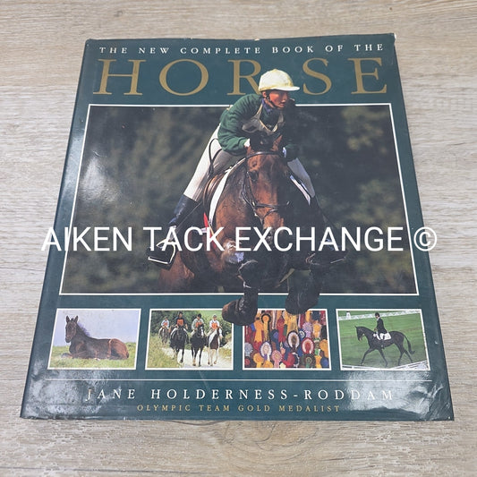 The New Complete Book of the Horse by Jane Holderness-Roddam