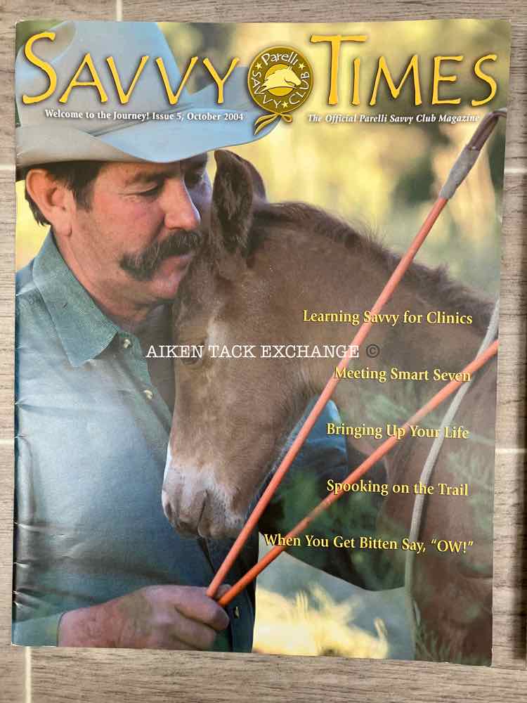 Parelli Savvy Times Magazines: April, July, October 2004, & July 2005