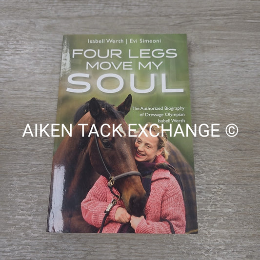 Four Legs Move My Soul by Isabell Werth & Evi Semeoni