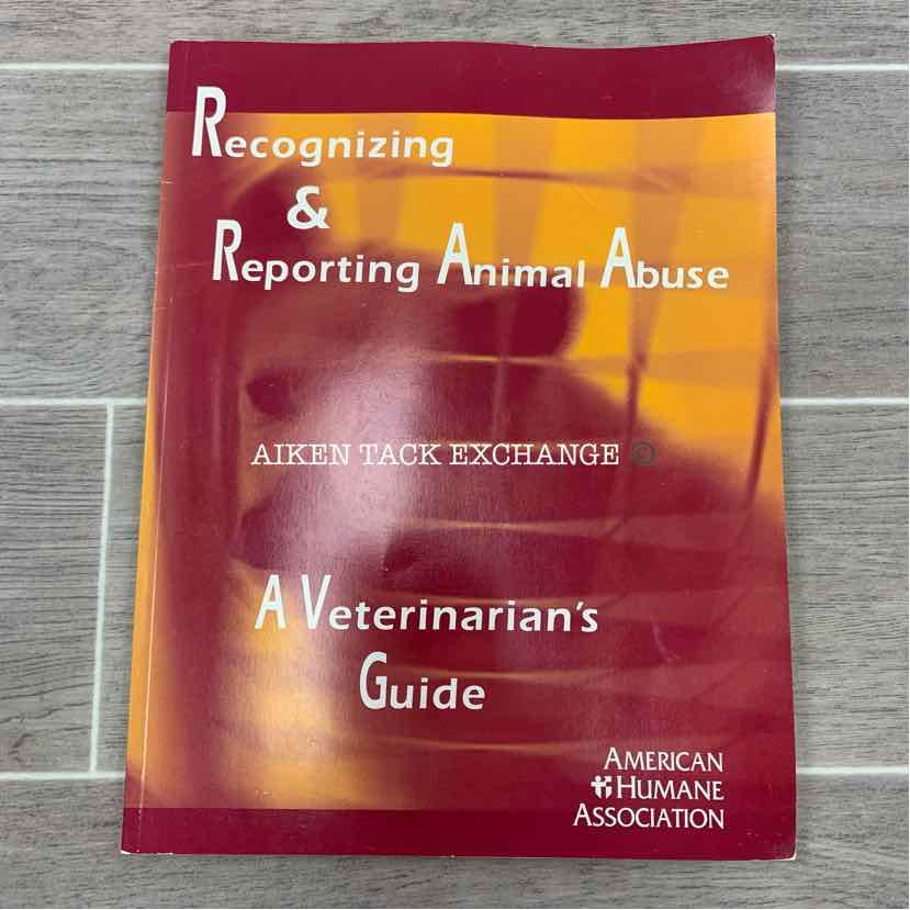 Recognizing and Reporting Animal Abuse: Vet's Guide by AHA