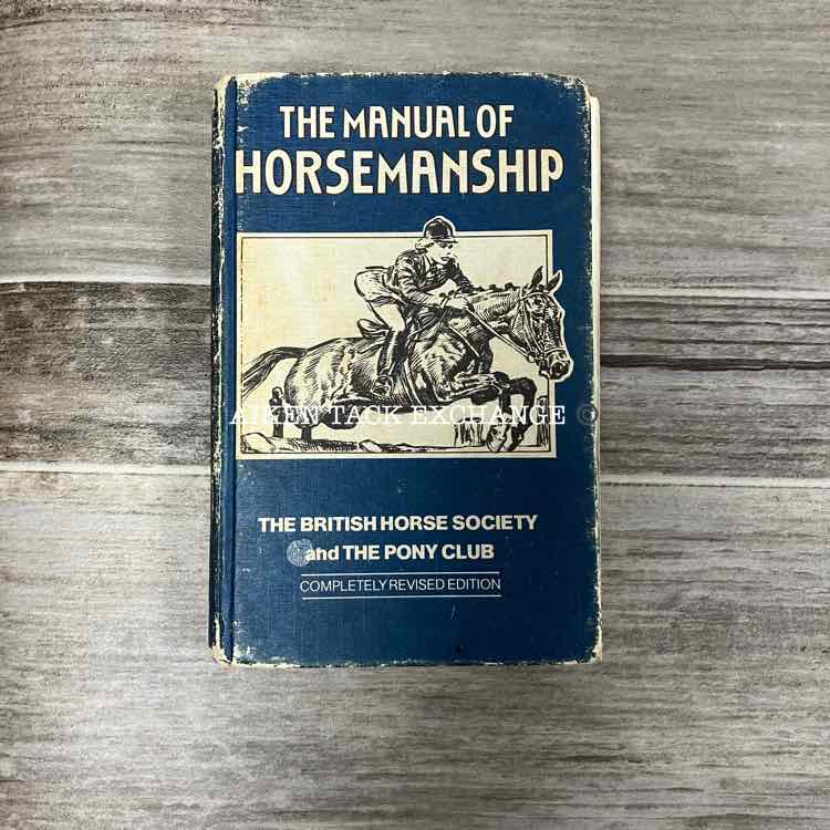 The Manual of Horsemanship by the British Horse Society & Pony Club