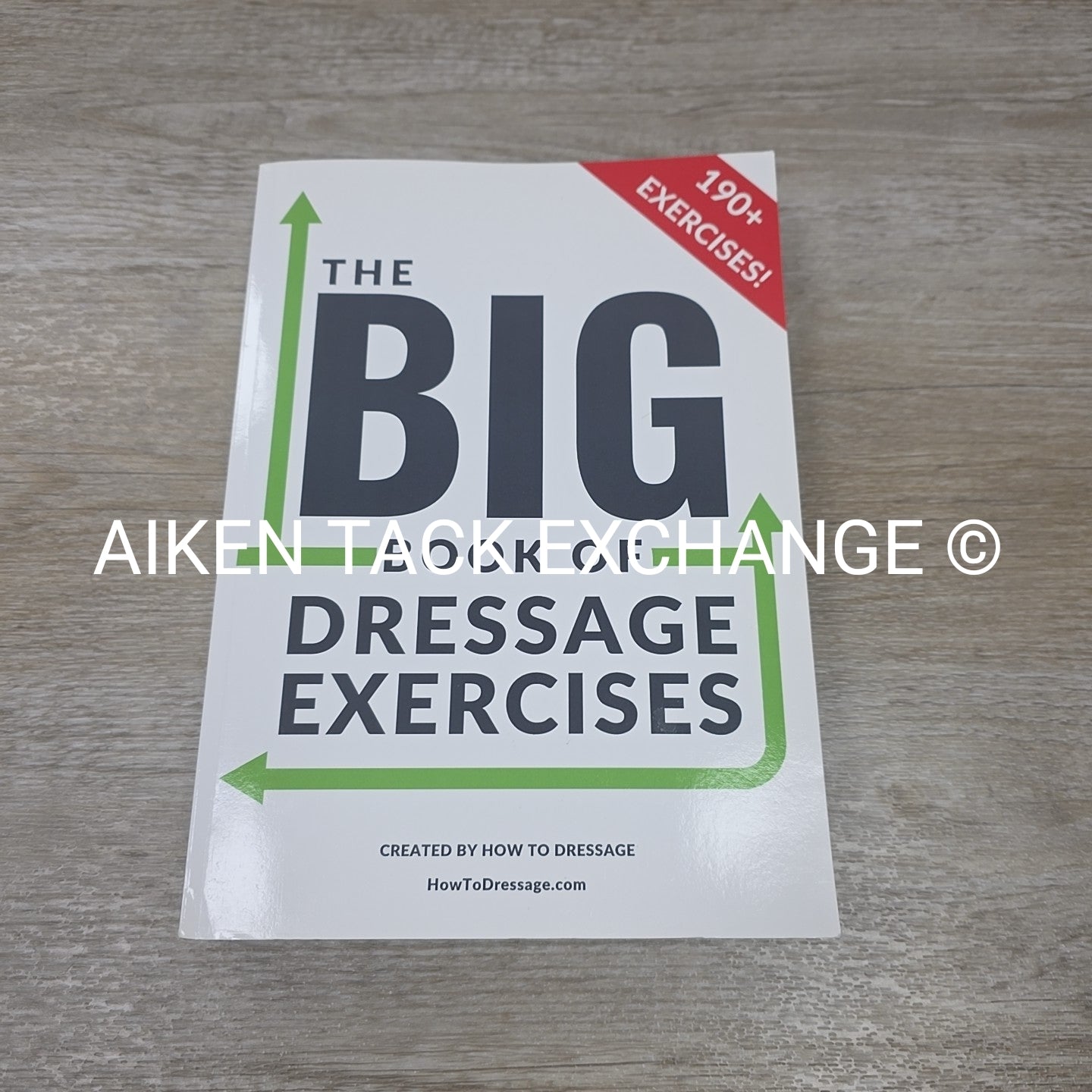 The Big Book of Dressage Exercises by How To Dressage