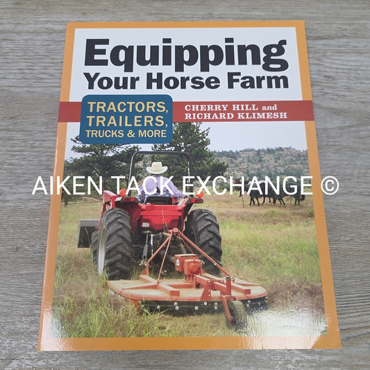 Equipping Your Horse Farm by Cherry Hill & Richard Klimesh