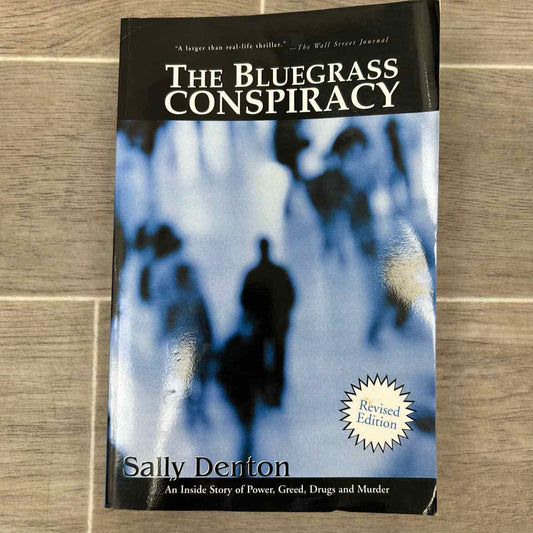 The Bluegrass Conspiracy by Sally Denton