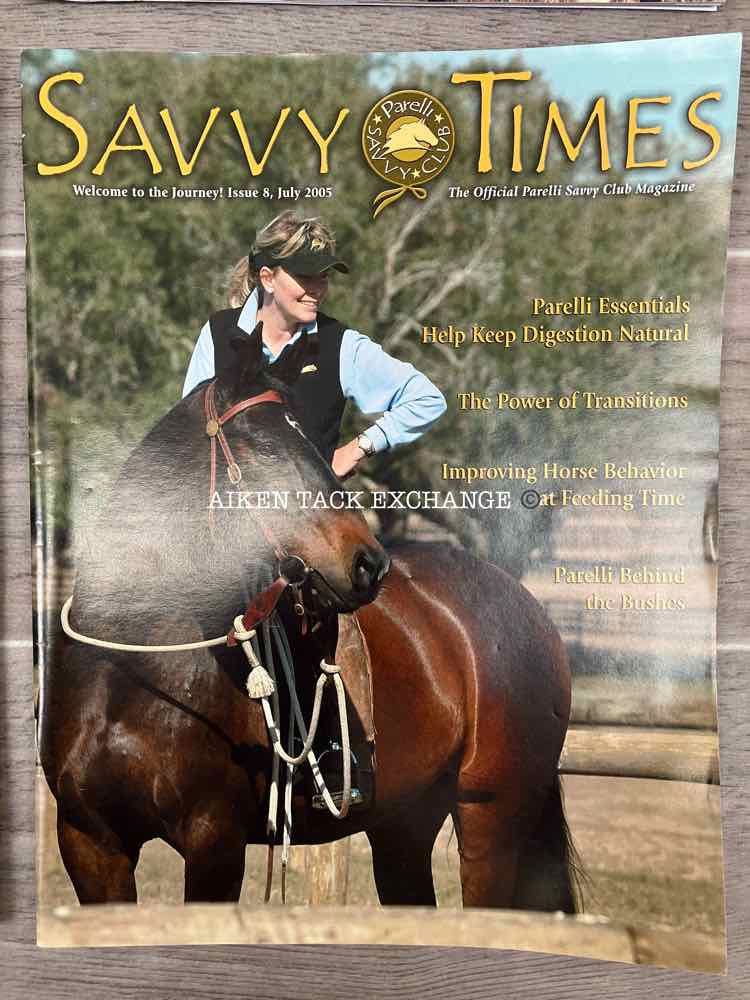 Parelli Savvy Times Magazines: April, July, October 2004, & July 2005