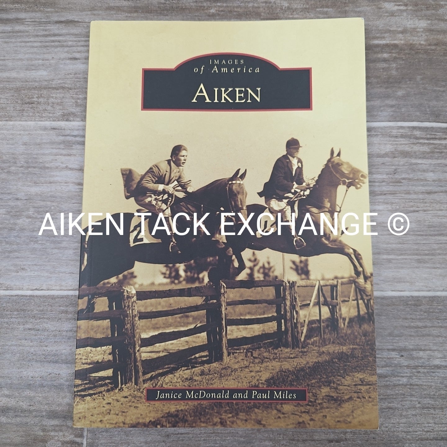 Images of America: Aiken by Janice McDonald and Paul Miles