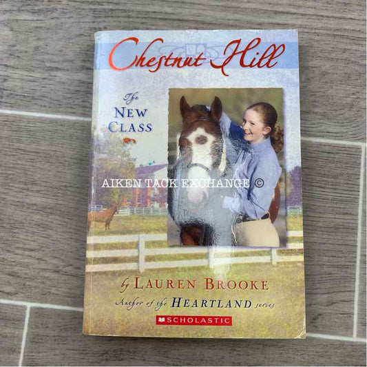 Chestnut Hill: The New Class by Lauren Brooke