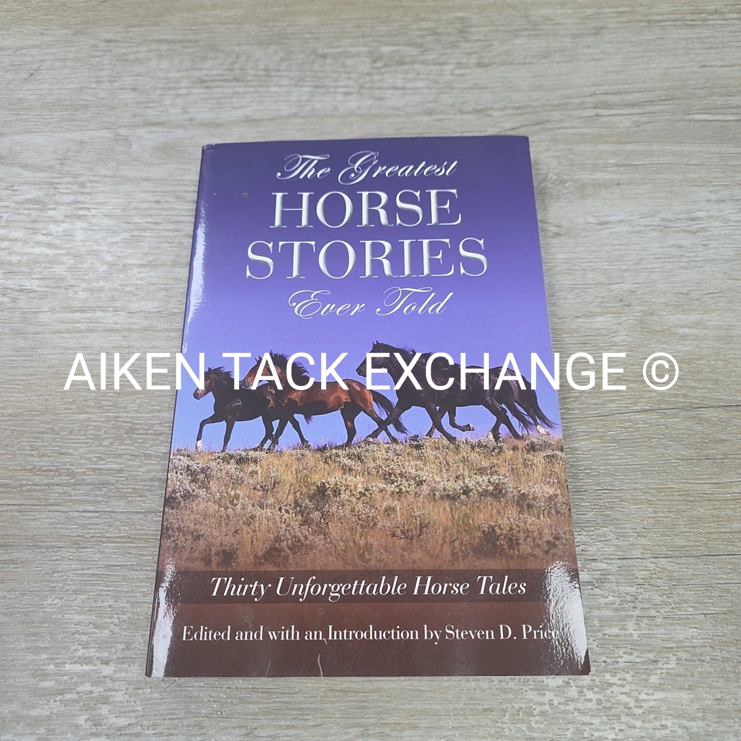 The Greatest Horse Stories Ever Told by Steven D. Price