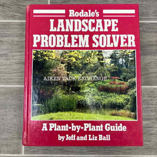 Rodale's Landscape Problem Solver by Jeff & Liz Ball