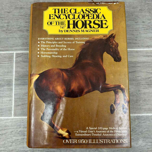 The Classic Encyclopedia of the Horse by Dennis Magner