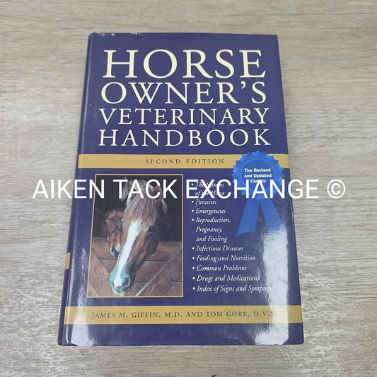 Horse Owner's Veterinary Handbook by James M Griffin M.D. & Tom Gore D.V.M