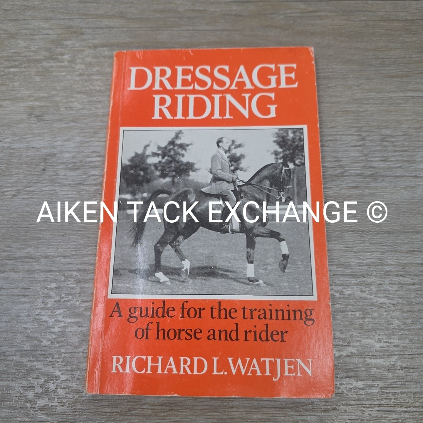 Dressage Riding by Richard L. Watjen