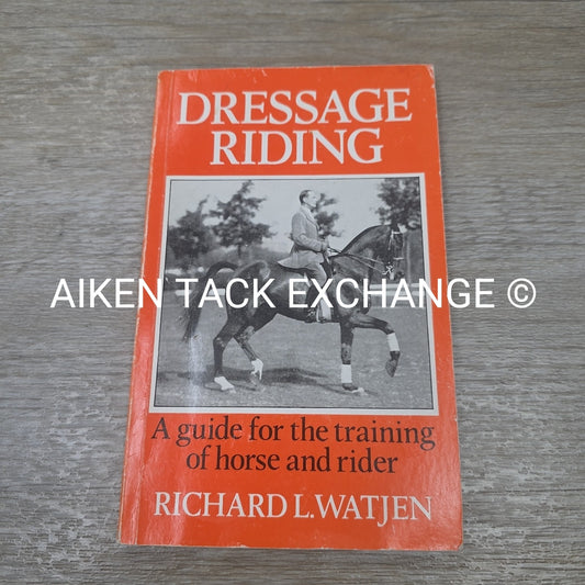 Dressage Riding by Richard L. Watjen