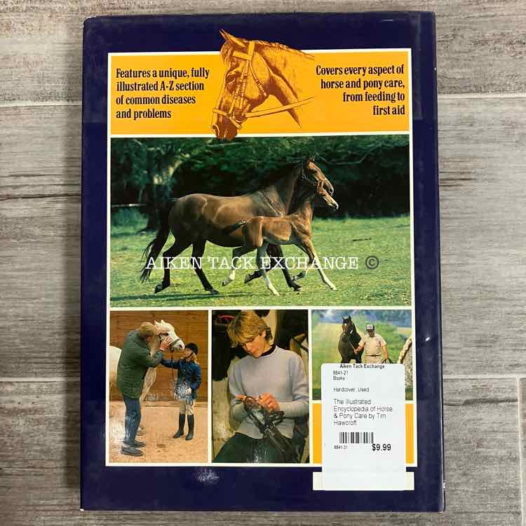 The Illustrated Encyclopedia of Horse & Pony Care by Tim Hawcroft