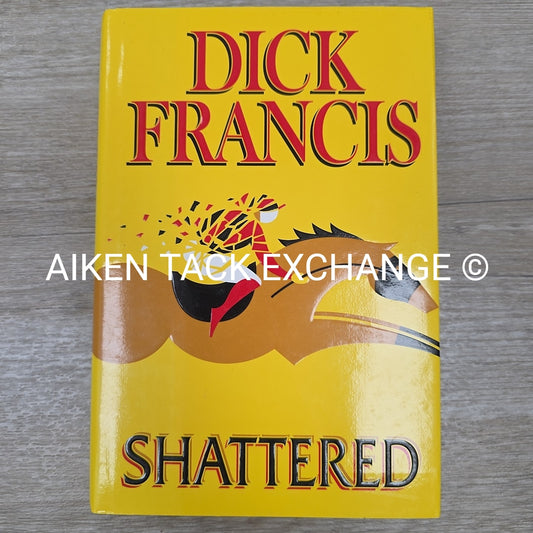 Shattered by Dick Francis