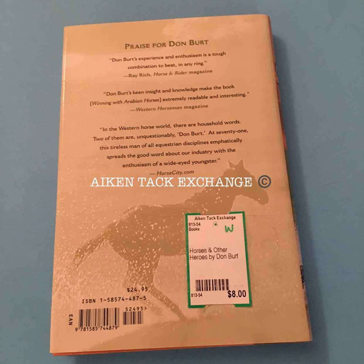 Horses & Other Heroes by Don Burt:Books:Aiken Tack Exchange:The Aiken Tack Exchange