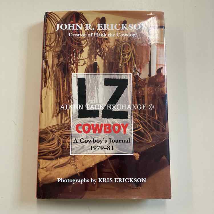 LZ Cowboy A Cowboy's Journal 1979-81 by John R Erickson